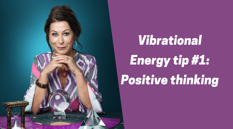 Vibrational Energy tip #1__Positive thinking