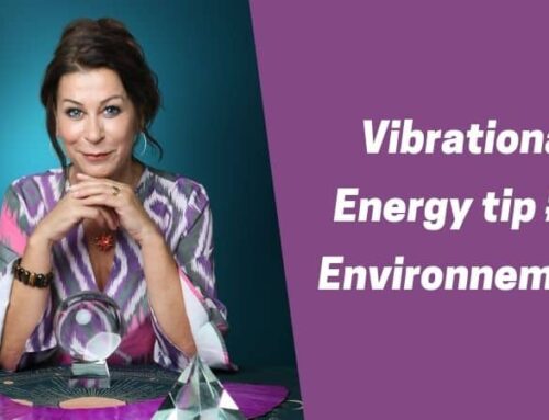 Vibrational Energy tip #5: Environnement