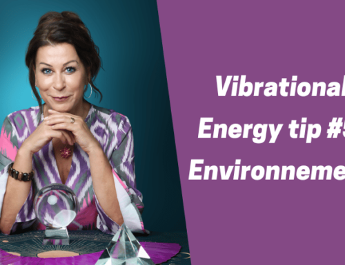 Vibrational Energy tip #5: Environnement