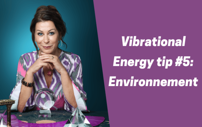 Vibrational Energy tip #5__Environnement