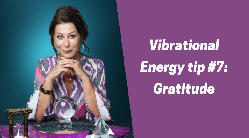 Vibrational Energy tip #7 -Gratitude